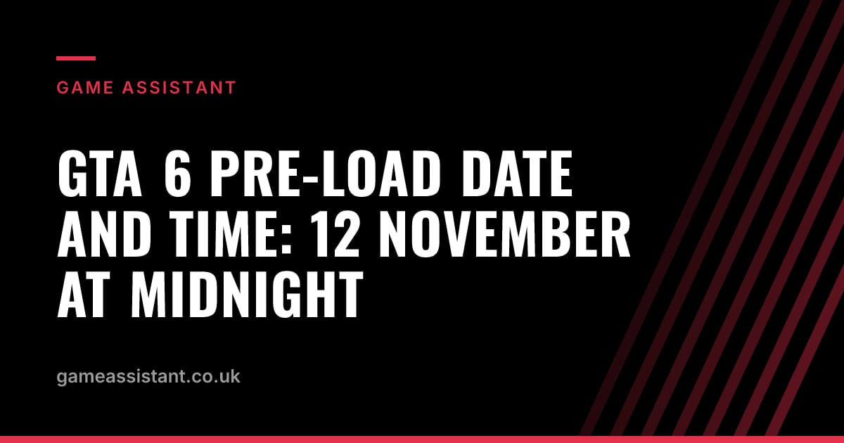 GTA 6 Pre-Load Date and Time: 12 November at Midnight — Game Assistant