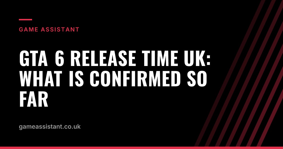 GTA 6 Release Time UK: What Is Confirmed So Far GTA 6 Release Time UK: What Is Confirmed So Far — Game Assistant