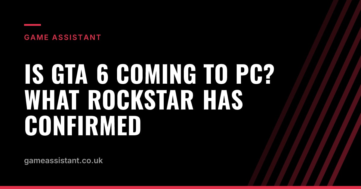 Is GTA 6 Coming to PC? What Rockstar Has Confirmed — Game Assistant